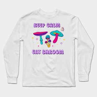 Keep Calm and Eat Shroom Long Sleeve T-Shirt